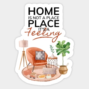 Home Is Not A Place It's A Feeling Light Sticker